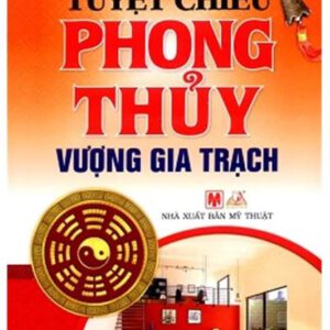 Tuyệt chiêu phong thủy vượn tài gia trạch